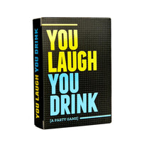 
              You Laugh, You Drink
            