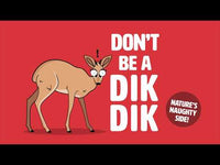 
              Don’t be a Dik Dik
            